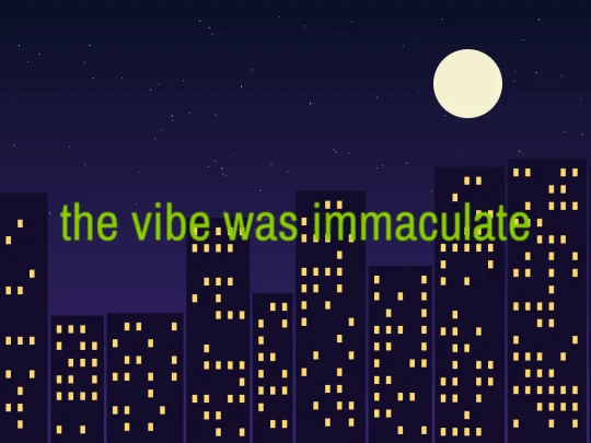 the vibe was immaculate – On photo · illustration
